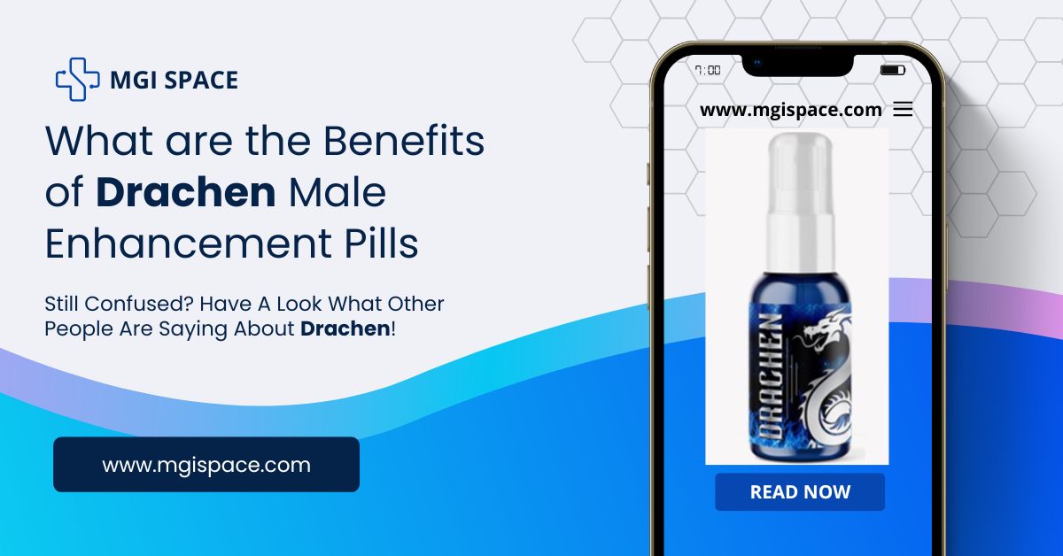 What are the Benefits of Drachen Male Enhancement